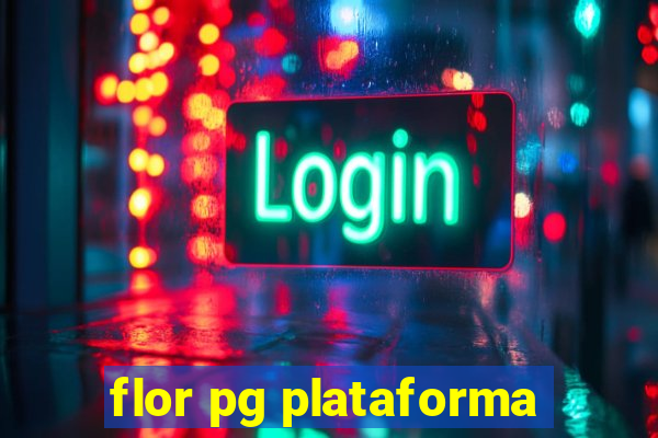 flor pg plataforma